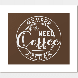 Member of the Need Coffee Club Posters and Art